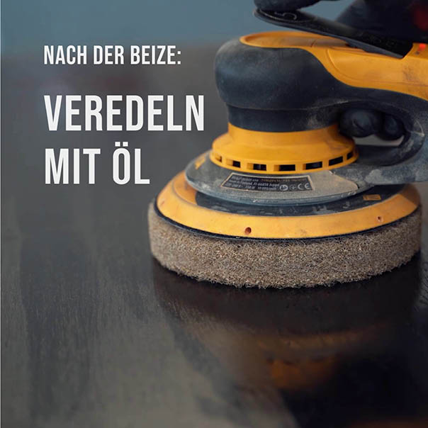 Öl intensiviert die Farbe und schützt die Oberfläche nach der Beize.